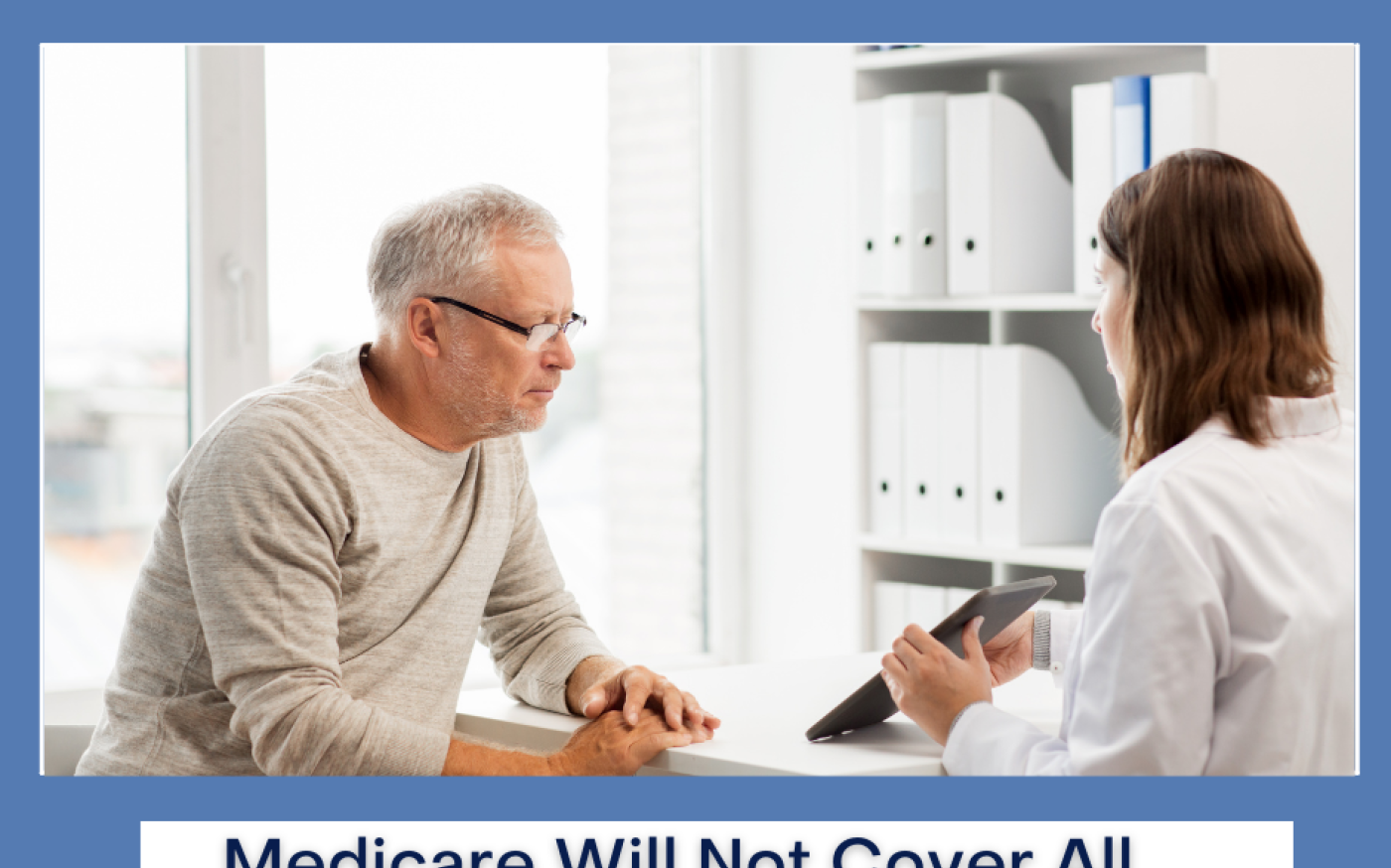 Medicare Will Not Cover All Health Care Costs