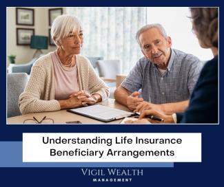Life Insurance Beneficiary | Vigil Wealth Management Florida